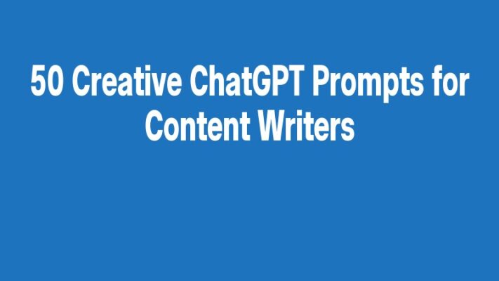50 Creative ChatGPT Prompts for Content Writers