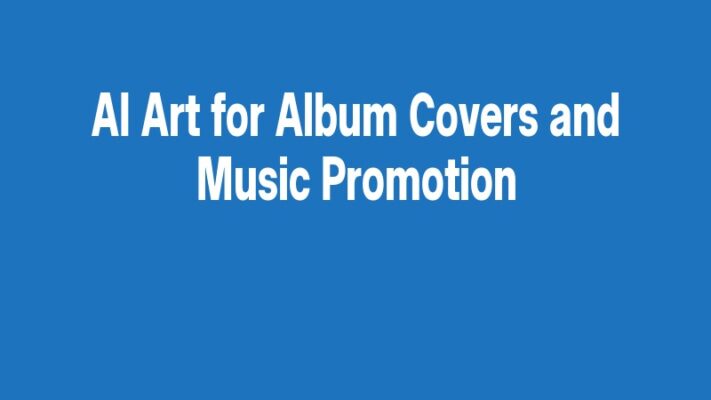 AI Art for Album Covers and Music Promotion