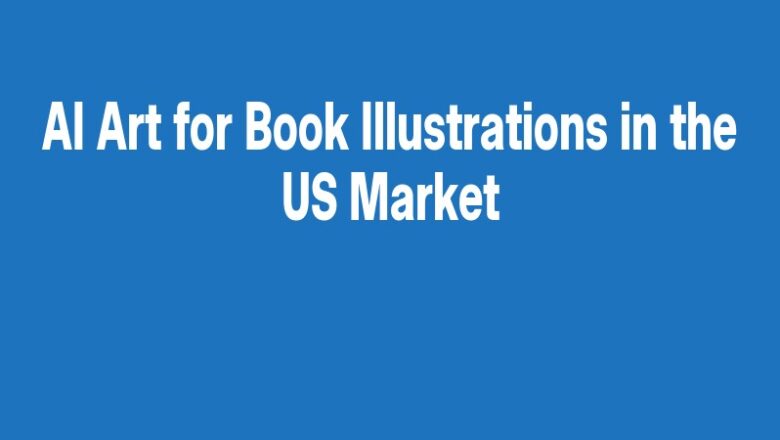 AI Art for Book Illustrations in the US Market