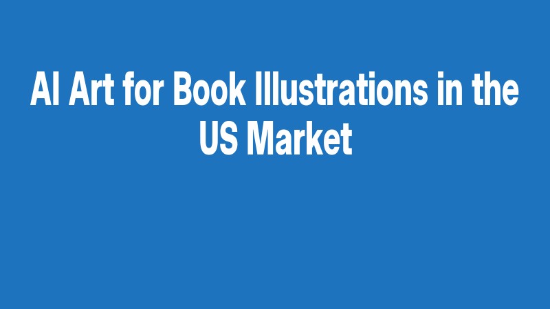 Ai Art For Book Illustrations In The Us Market