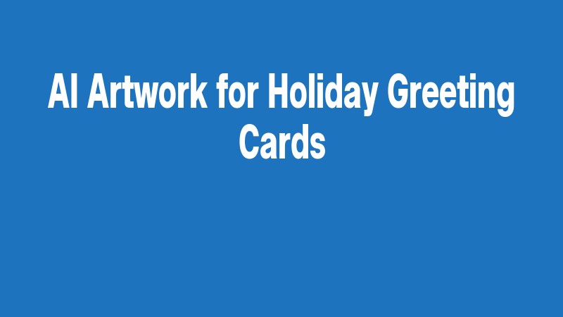 Ai Artwork For Holiday Greeting Cards
