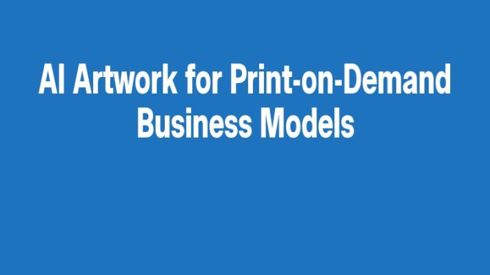 AI Artwork for Print-on-Demand Business Models
