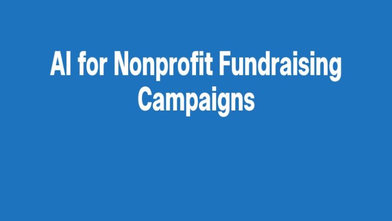 AI for Nonprofit Fundraising Campaigns