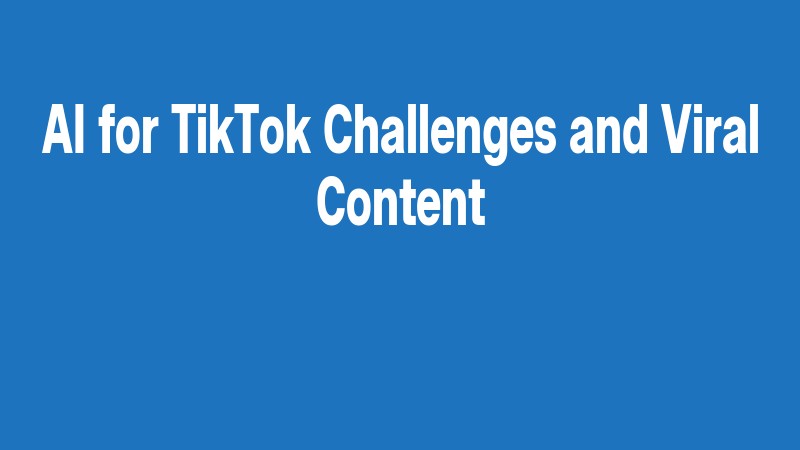 Ai For Tiktok Challenges And Viral Content