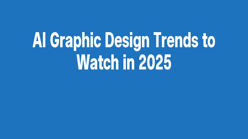 Ai Graphic Design Trends To Watch In 2025