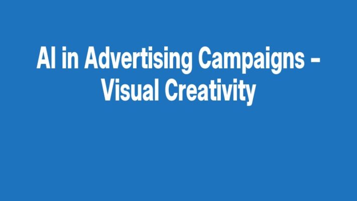 AI in Advertising Campaigns – Visual Creativity