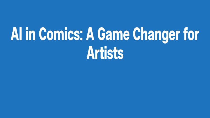 Ai In Comics: A Game Changer For Artists