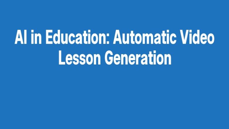 AI in Education: Automatic Video Lesson Generation