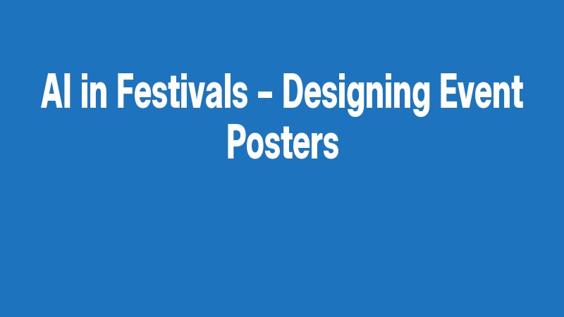 Ai In Festivals – Designing Event Posters