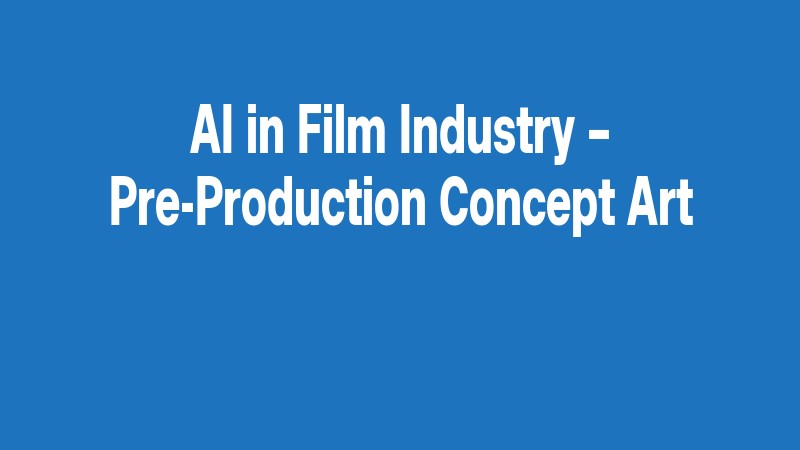 Ai In Film Industry – Pre Production Concept Art
