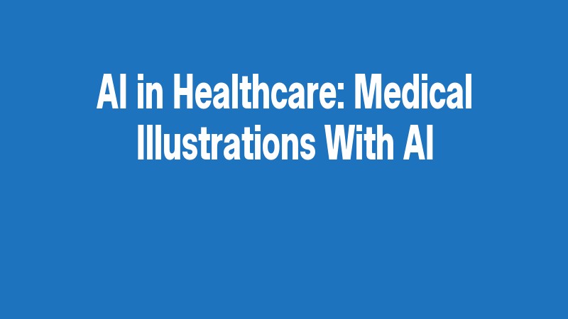 Ai In Healthcare: Medical Illustrations With Ai