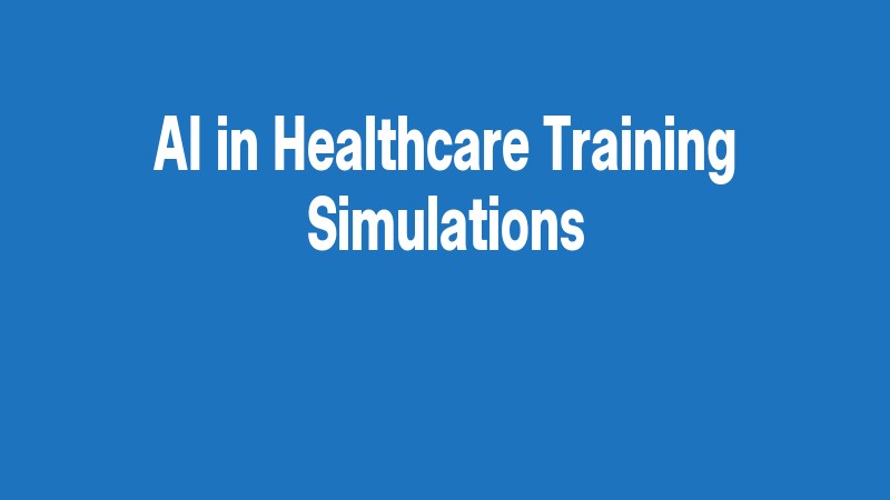 Ai In Healthcare Training Simulations