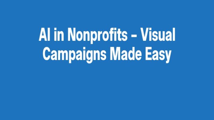 AI in Nonprofits – Visual Campaigns Made Easy