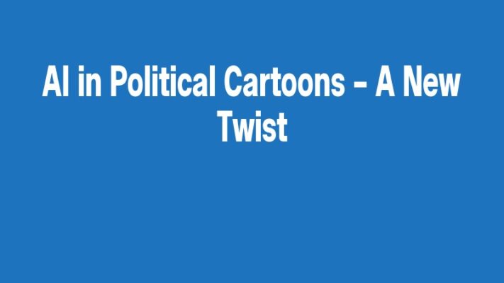 AI in Political Cartoons – A New Twist