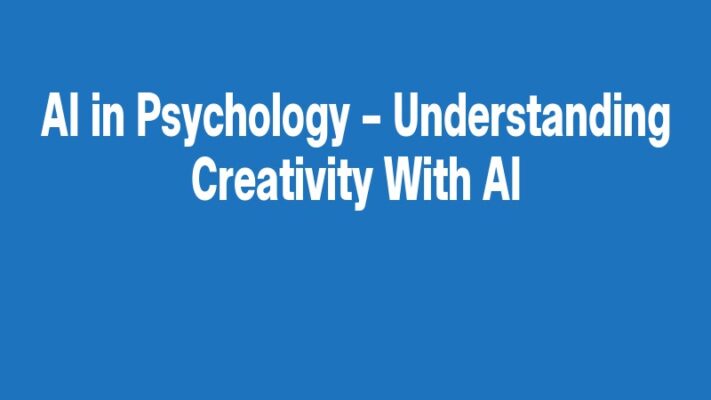 AI in Psychology – Understanding Creativity With AI
