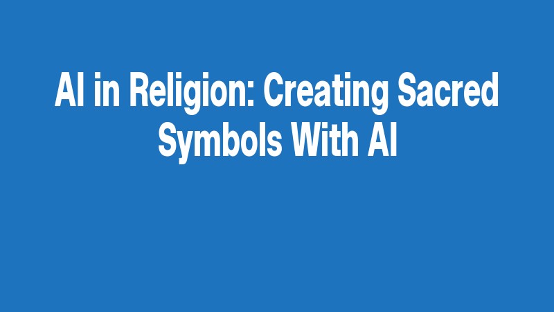 Ai In Religion: Creating Sacred Symbols With Ai