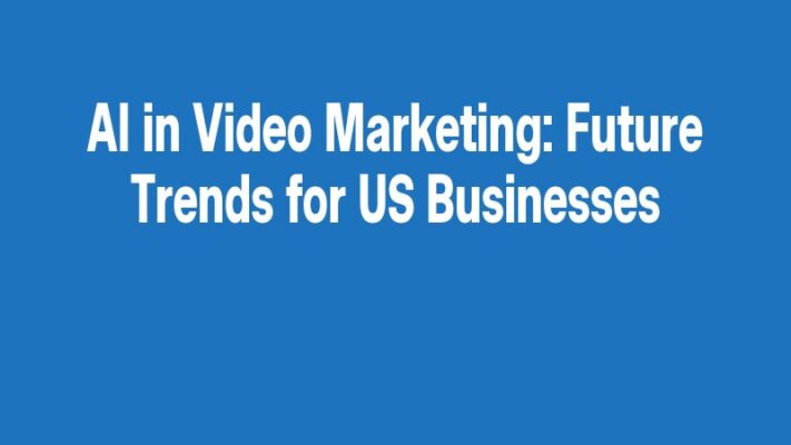 AI in Video Marketing: Future Trends for US Businesses