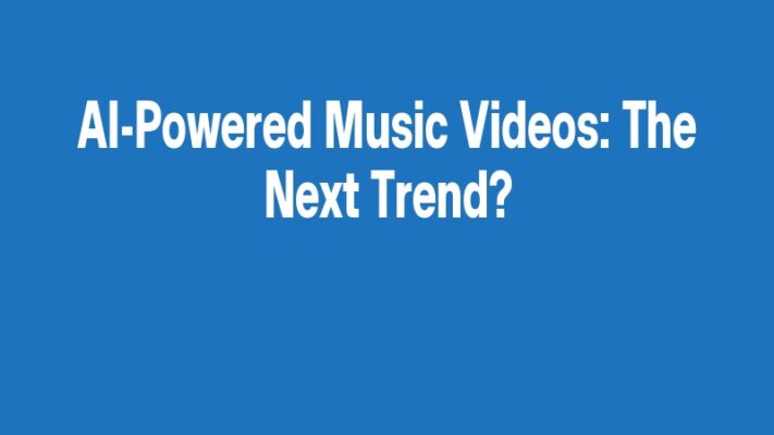 AI-Powered Music Videos: The Next Trend?