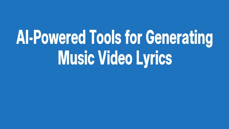 Ai Powered Tools For Generating Music Video Lyrics