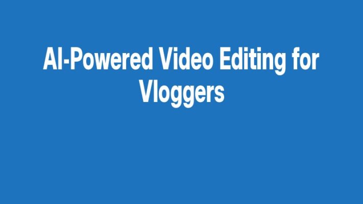 AI-Powered Video Editing for Vloggers