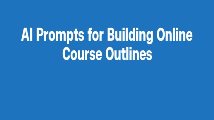 AI Prompts for Building Online Course Outlines