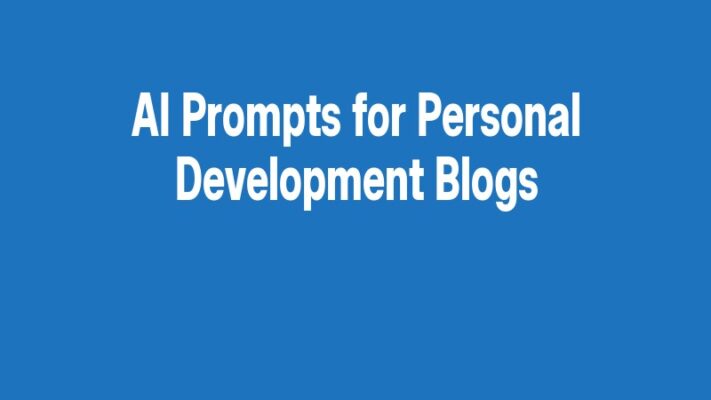 AI Prompts for Personal Development Blogs