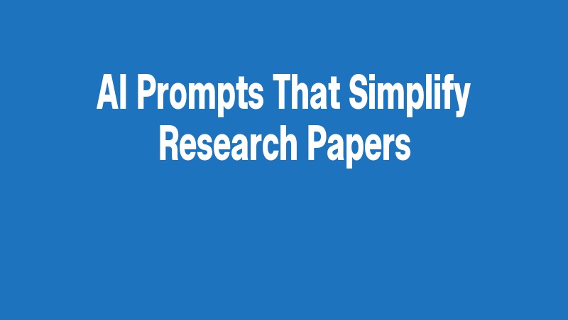 Ai Prompts That Simplify Research Papers