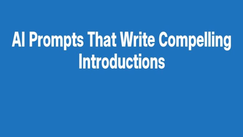 AI Prompts That Write Compelling Introductions