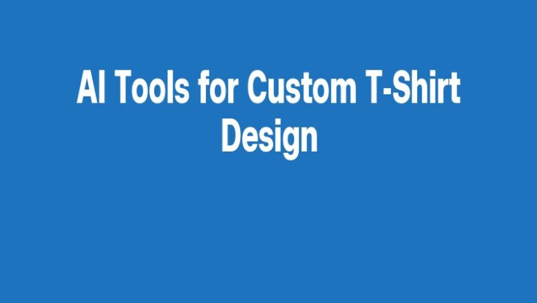 AI Tools for Custom T-Shirt Design