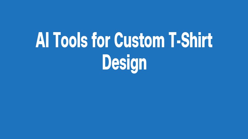 Ai Tools For Custom T Shirt Design