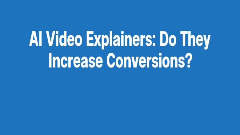 AI Video Explainers: Do They Increase Conversions?