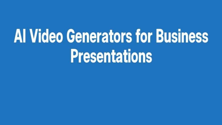 AI Video Generators for Business Presentations