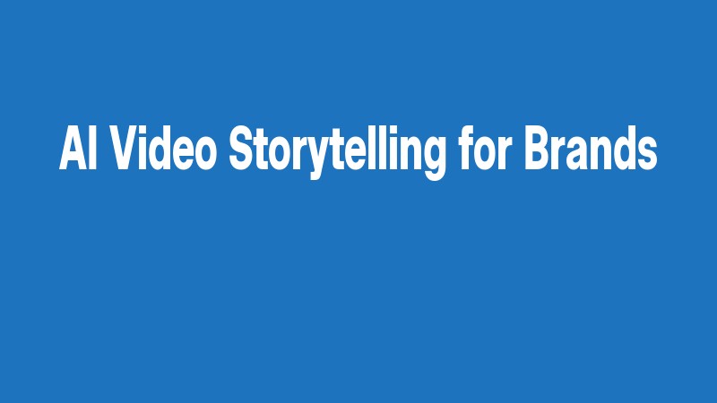 Ai Video Storytelling For Brands
