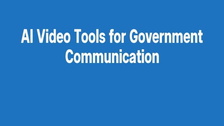 AI Video Tools for Government Communication
