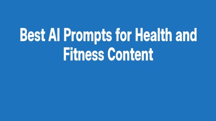 Best AI Prompts for Health and Fitness Content