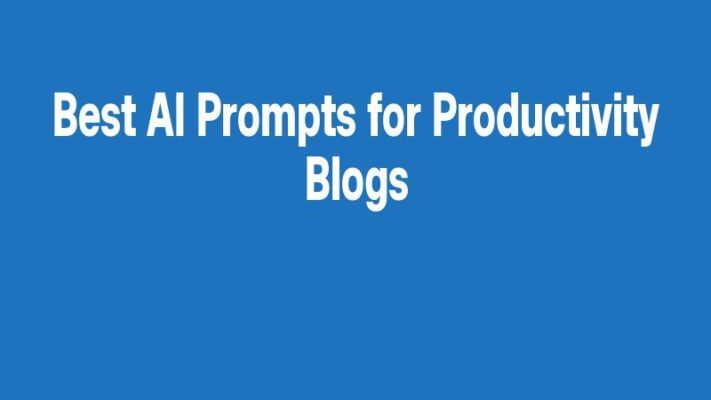 Best AI Prompts for Productivity Blogs