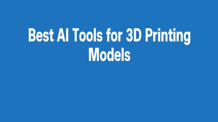 Best AI Tools for 3D Printing Models