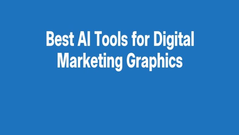Best AI Tools for Digital Marketing Graphics