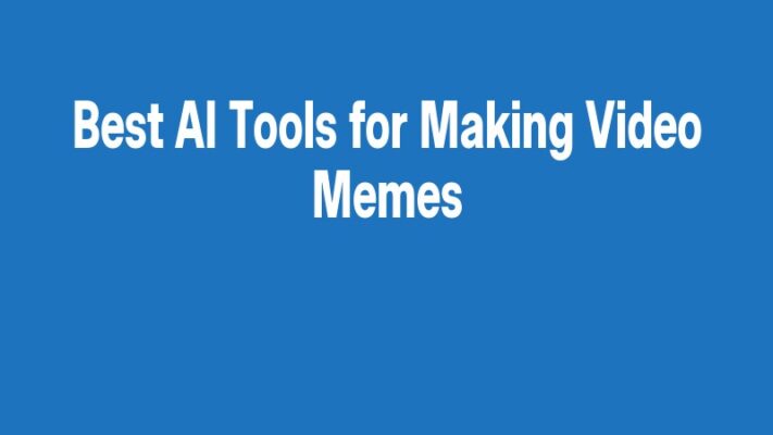 Best AI Tools for Making Video Memes