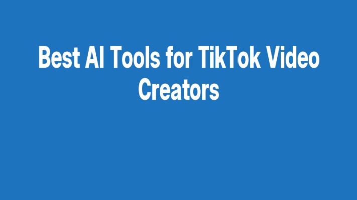Best AI Tools for TikTok Video Creators