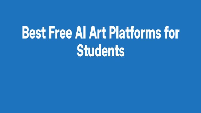 Best Free AI Art Platforms for Students