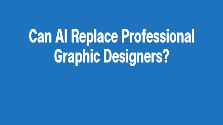 Can AI Replace Professional Graphic Designers?