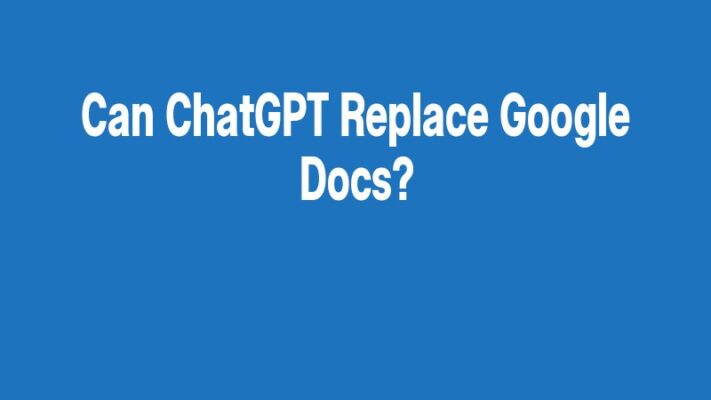 Can ChatGPT Replace Google Docs?