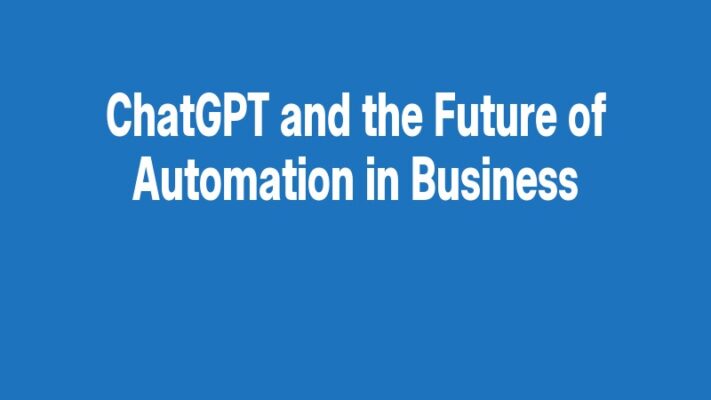 ChatGPT and the Future of Automation in Business