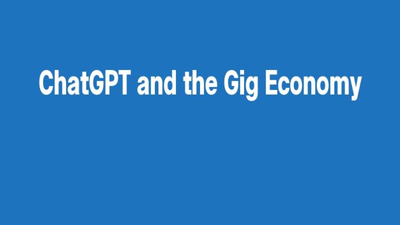 ChatGPT and the Gig Economy