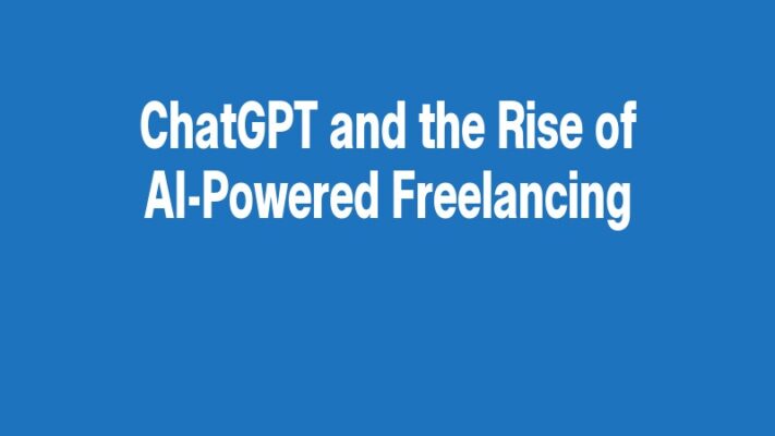ChatGPT and the Rise of AI-Powered Freelancing