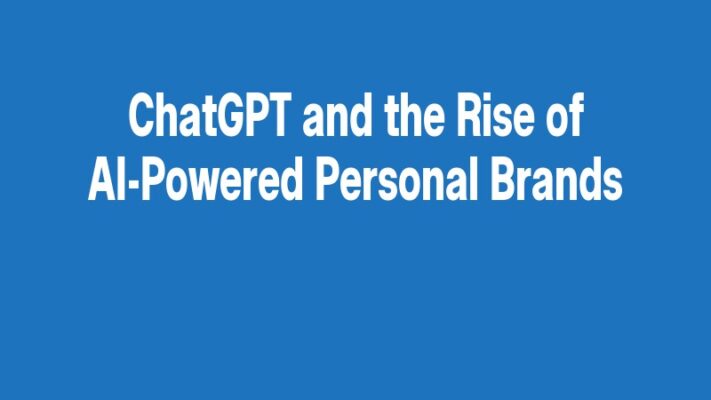 ChatGPT and the Rise of AI-Powered Personal Brands