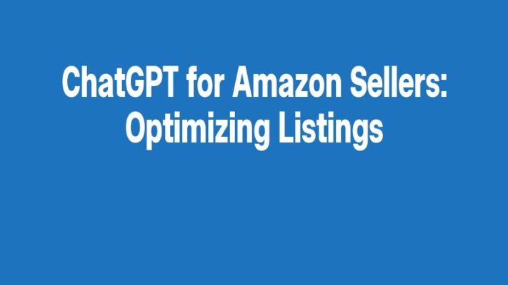 ChatGPT for Amazon Sellers: Optimizing Listings