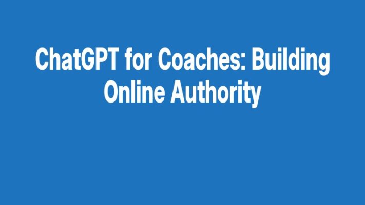 ChatGPT for Coaches: Building Online Authority