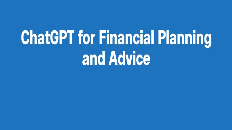 Chatgpt For Financial Planning And Advice